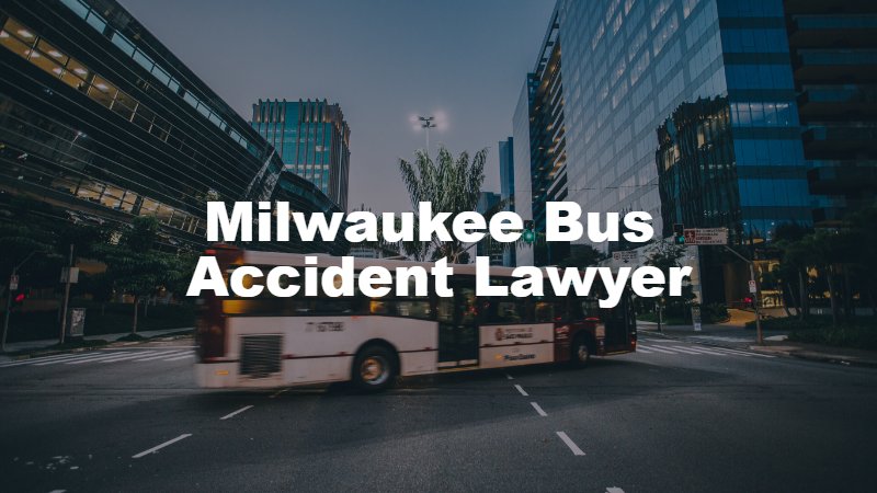 milwaukee bus accident lawyer