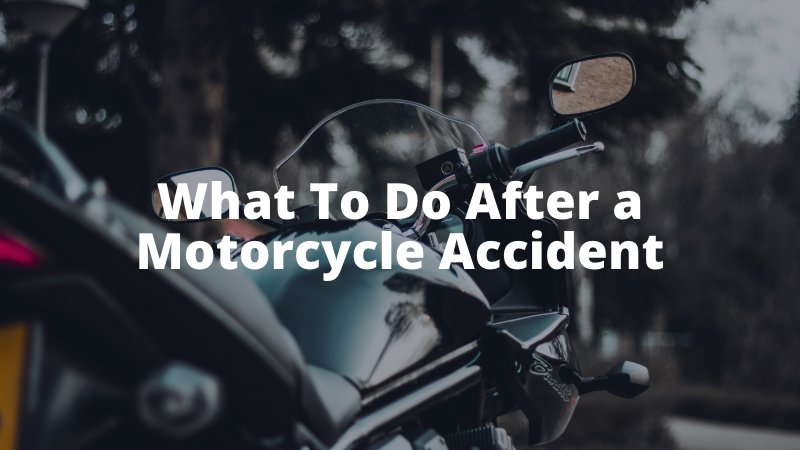 What To Do After a Motorcycle Accident