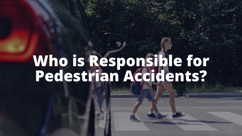 Who is Responsible for Pedestrian Accidents
