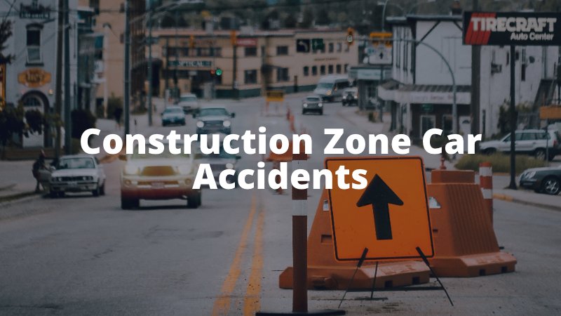 Construction Zone Car Accidents