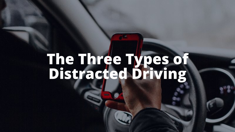 The Three Types of Distracted Driving