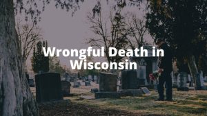 Wrongful Death in Wisconsin