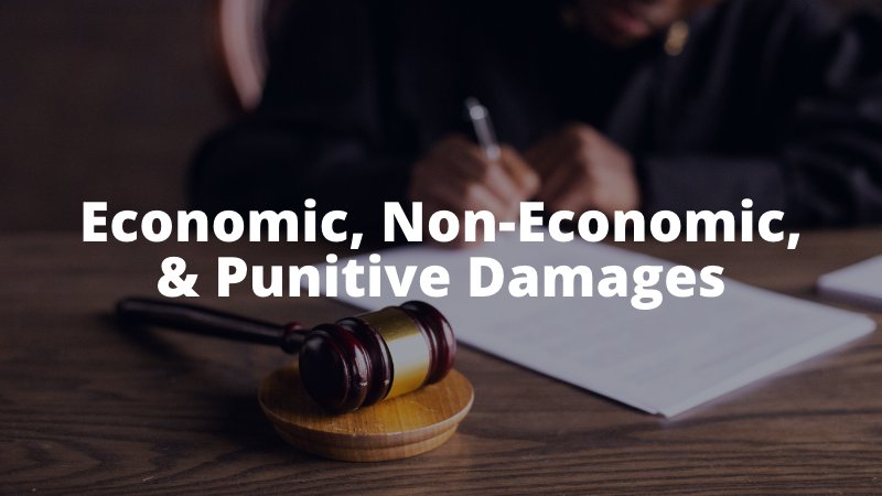 Economic, Non-Economic, & Punitive Damages