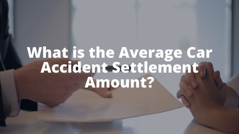 What is the Average Car Accident Settlement Amount