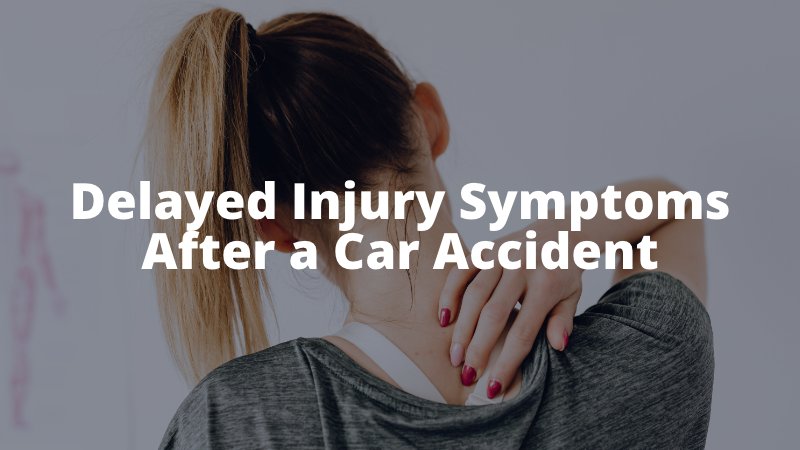 Delayed Injury Symptoms After a Car Accident (1)